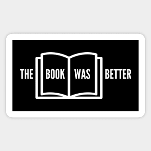 The Book Was Better Sticker